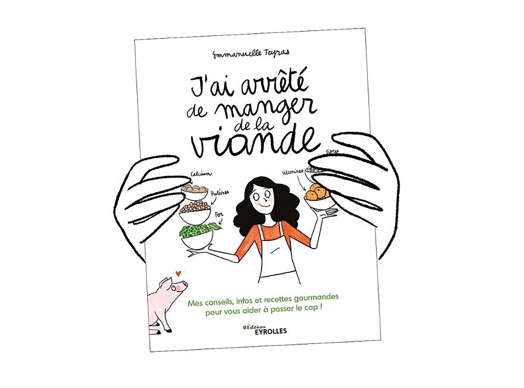 LANCEMENT DE « J&rsquo;AI ARRÊTÉ DE MANGER DE LA VIANDE » AVEC EMMANUELLE TEYRAS – JEUDI 20 AVRIL À PARTIR DE 18H