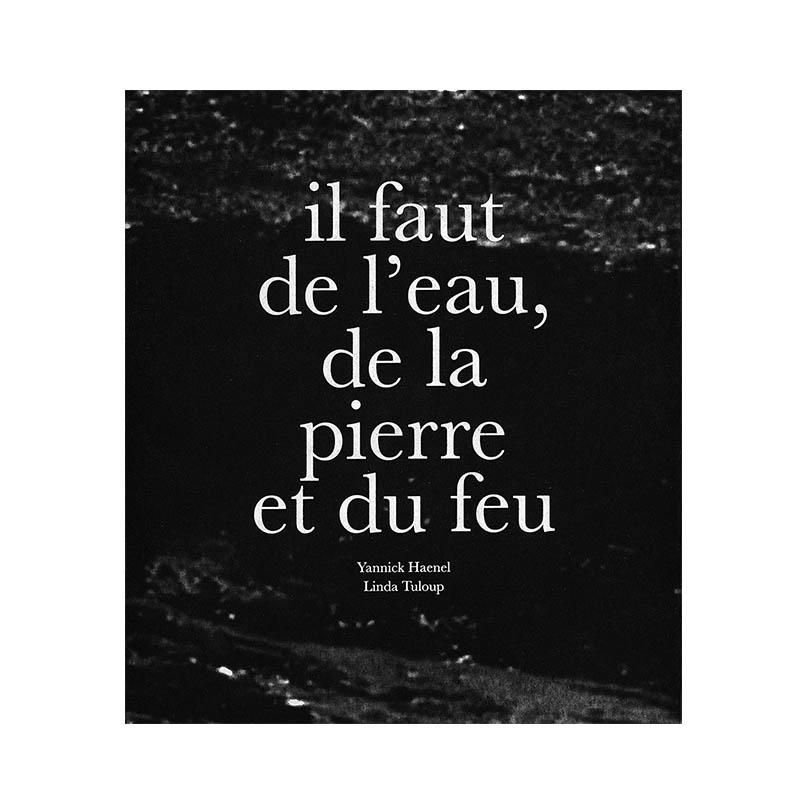 il faut de l'eau, de la pierre et du feu